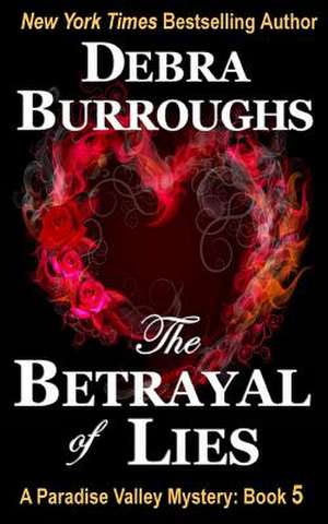 The Betrayal of Lies de Debra Burroughs