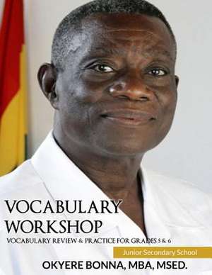 Vocabulary Review & Practice for Grades 5 & 6 de Okyere Bonna