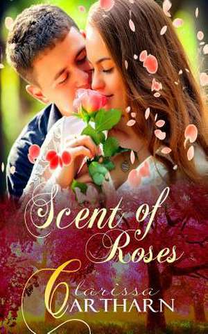 Scent of Roses de Clarissa Cartharn