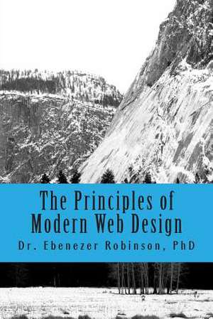 The Principles of Modern Web Design de Phd Dr Ebenezer a. Robinson