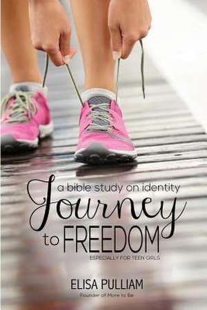 Journey to Freedom de Elisa A. Pulliam