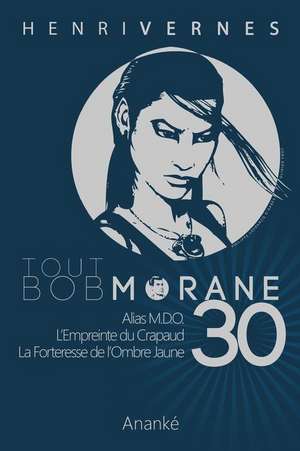 Tout Bob Morane/30 de Henri Vernes