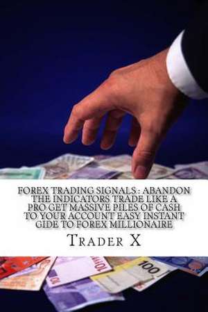 Forex Trading Signals de Trader X