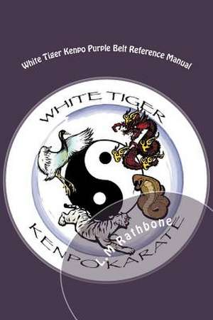 White Tiger Kenpo Purple Belt Quick Reference Manual de Leann Rathbone