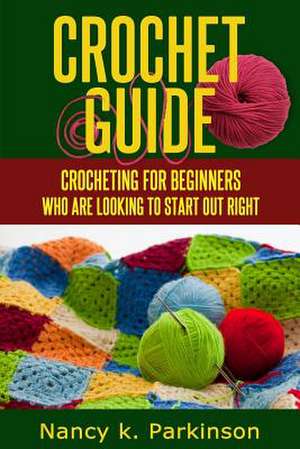 Crochet Guide de Nancy K. Parkinson