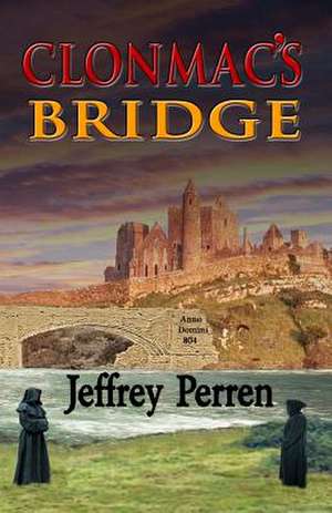 Clonmac's Bridge de Jeffrey Perren