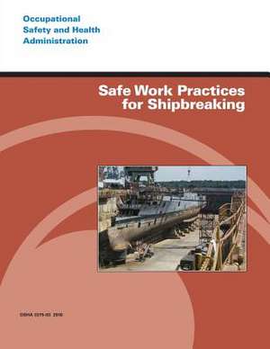 Safe Work Practices for Shipbreaking de U. S. Department of Labor