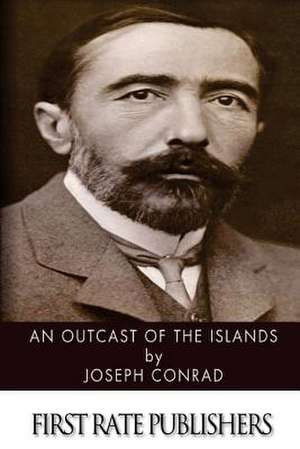 An Outcast of the Islands de Joseph Conrad