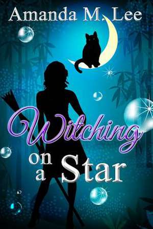 Witching on a Star de Amanda M. Lee