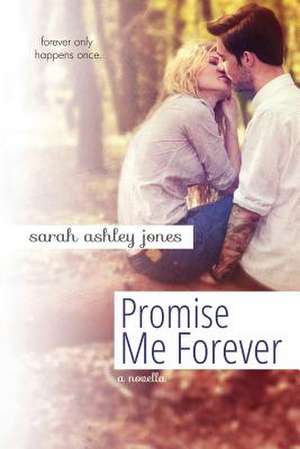 Promise Me Forever de Sarah Ashley Jones