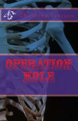 Operation Mole de Charlene Iverson