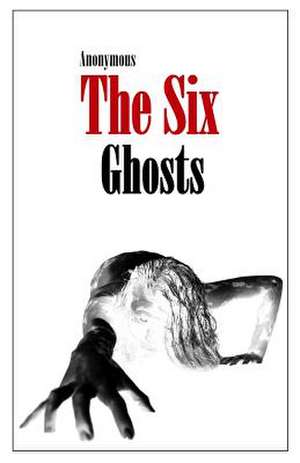 The Six Ghosts de Anonymous