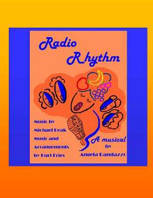 Radio Rhythm - The Musical de Angela Randazzo