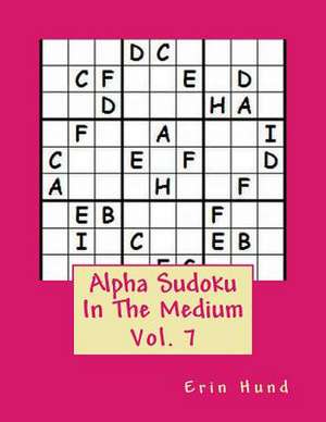 Alpha Sudoku in the Medium Vol. 7 de Erin Hund