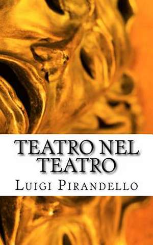 Teatro Nel Teatro de Luigi Pirandello