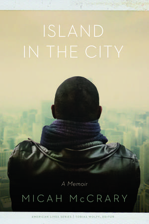 Island in the City: A Memoir de Micah McCrary