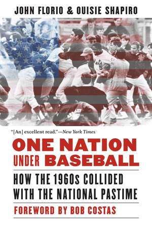 One Nation Under Baseball: How the 1960s Collided with the National Pastime de John Florio