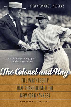 The Colonel and Hug: The Partnership that Transformed the New York Yankees de Steve Steinberg