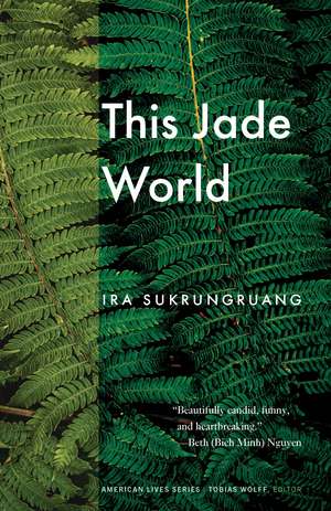 This Jade World de Ira Sukrungruang