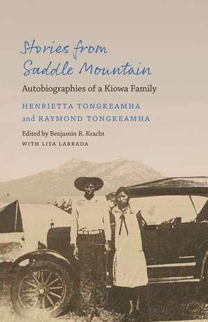 Stories from Saddle Mountain: Autobiographies of a Kiowa Family de Henrietta Tongkeamha