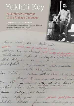 Yukhíti Kóy: A Reference Grammar of the Atakapa Language de Geoffrey D. Kimball