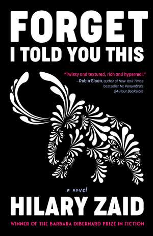 Forget I Told You This: A Novel de Hilary Zaid