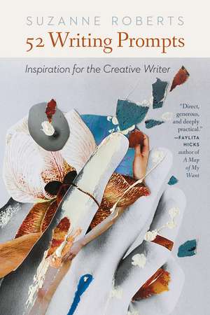 52 Writing Prompts: Inspiration for the Creative Writer de Suzanne Roberts