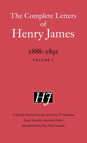 The Complete Letters of Henry James: 1888–1891: Volume 1 de Henry James