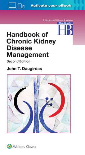 Handbook of Chronic Kidney Disease Management de Dr. John T. Daugirdas M.D.