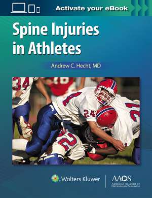 Spine Injuries in Athletes: Print + Ebook with Multimedia de Dr. Andrew C. Hecht MD