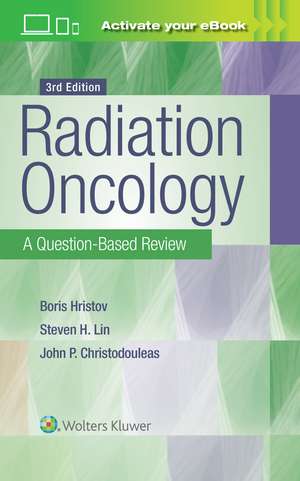 Radiation Oncology: A Question-Based Review de Borislav Hristov