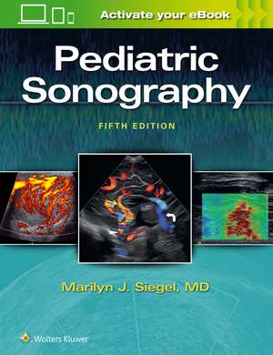 Pediatric Sonography de Marilyn J. Siegel MD