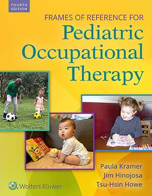 Frames of Reference for Pediatric Occupational Therapy de Paula Kramer