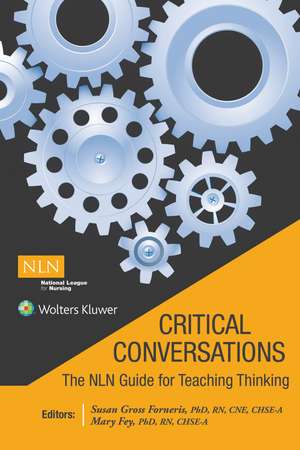 Critical Conversations: The NLN Guide for Teaching Thinking de Susan Gross Forneris