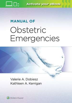 Manual of Obstetric Emergencies de Dr. VALERIE DOBIESZ MD