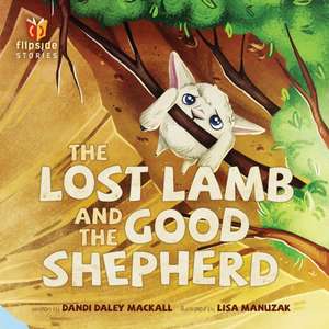 The Lost Lamb and the Good Shepherd de Dandi Daley Mackall