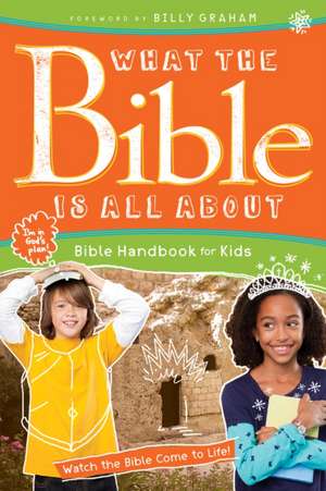 What the Bible Is All about Bible Handbook for Kids de Frances Blankenbaker