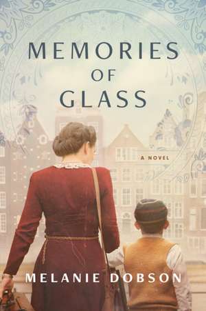 Memories of Glass de Melanie Dobson