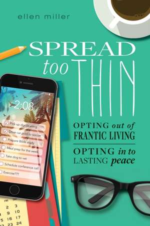 Spread Too Thin de Ellen Miller