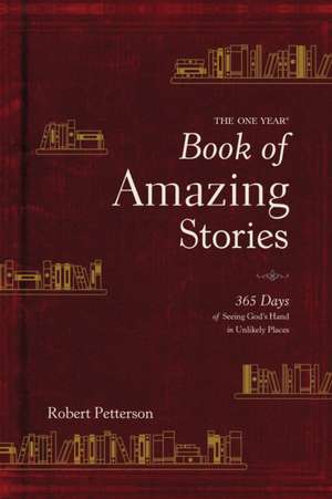 The One Year Book of Amazing Stories de Robert Petterson