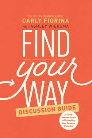 Find Your Way Discussion Guide de Carly Fiorina