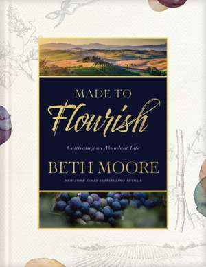 Made to Flourish de Beth Moore