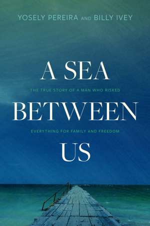 A Sea Between Us de Yosely Pereira