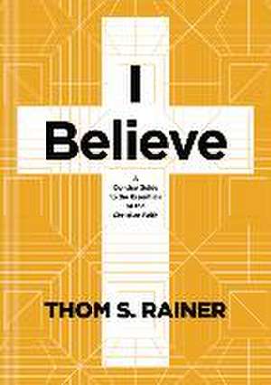 I Believe de Thom S Rainer