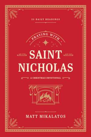 Praying with Saint Nicholas de Matt Mikalatos