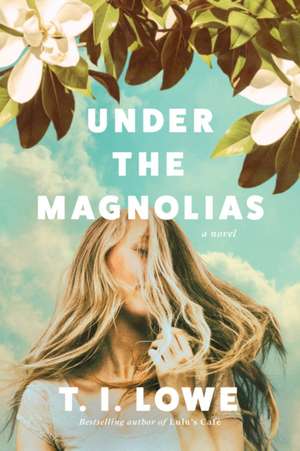 Under the Magnolias de T. I. Lowe