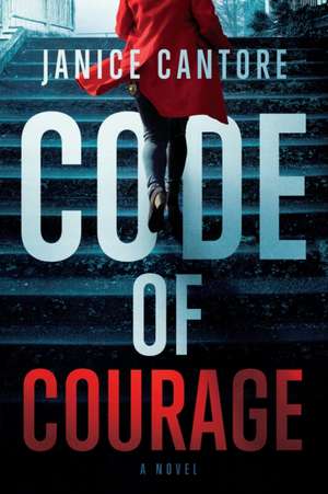 Code of Courage de Janice Cantore