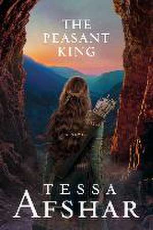 The Peasant King de Tessa Afshar