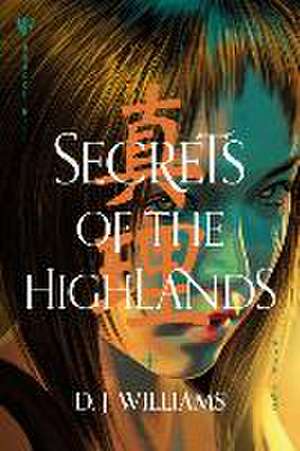 Secrets of the Highlands de D J Williams