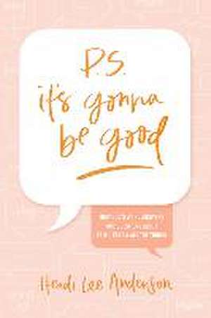 P.S. It's Gonna Be Good de Heidi Lee Anderson